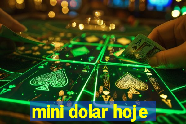 mini dolar hoje